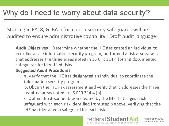 Why do I need to worry about data security? Starting in FY 18, GLBA