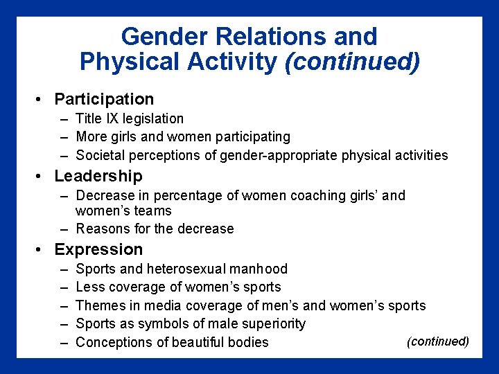 Gender Relations and Physical Activity (continued) • Participation – Title IX legislation – More