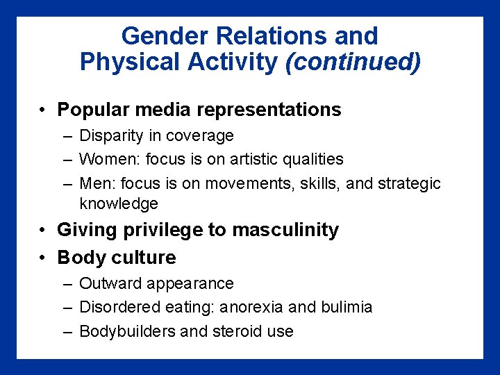 Gender Relations and Physical Activity (continued) • Popular media representations – Disparity in coverage