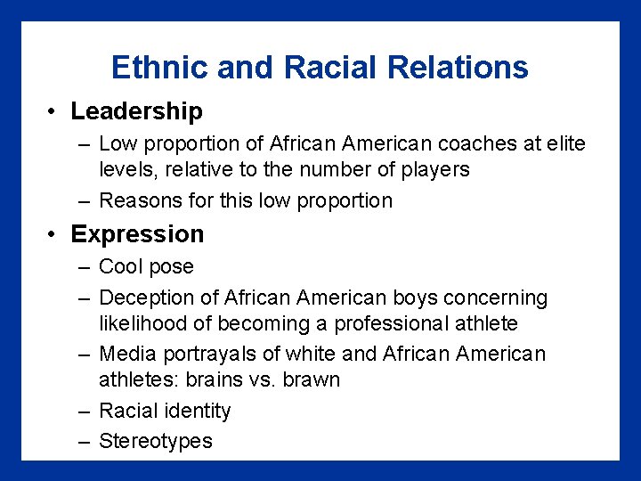 Ethnic and Racial Relations • Leadership – Low proportion of African American coaches at