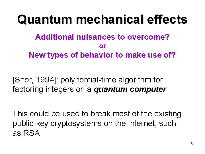 Quantum mechanical effects Additional nuisances to overcome? or New types of behavior to make