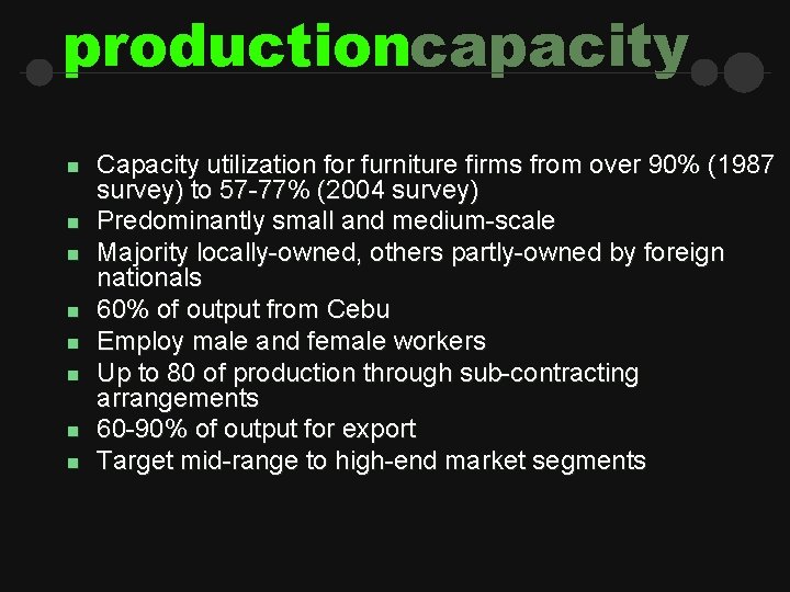 productioncapacity n n n n Capacity utilization for furniture firms from over 90% (1987