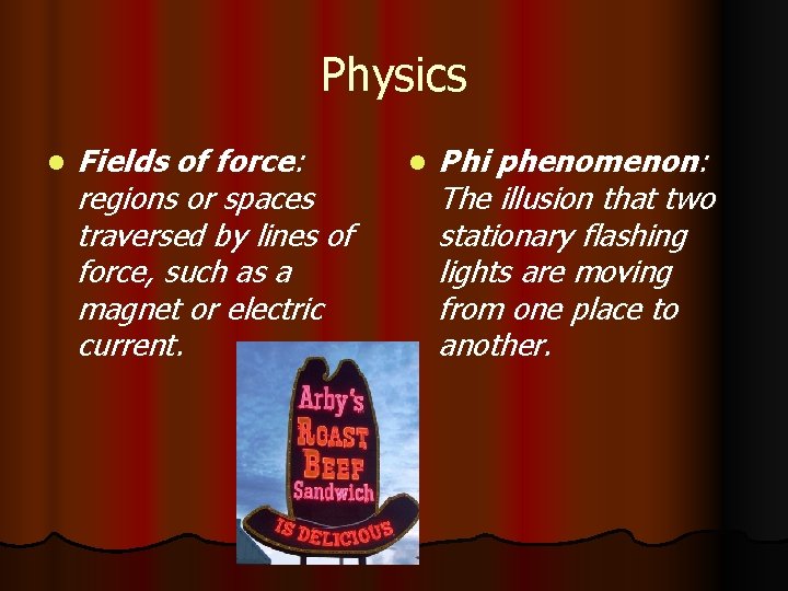 Physics l Fields of force: regions or spaces traversed by lines of force, such