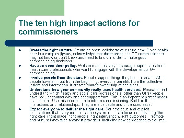 The ten high impact actions for commissioners l l l Create the right culture.