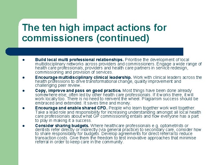 The ten high impact actions for commissioners (continued) l l l Build local multi