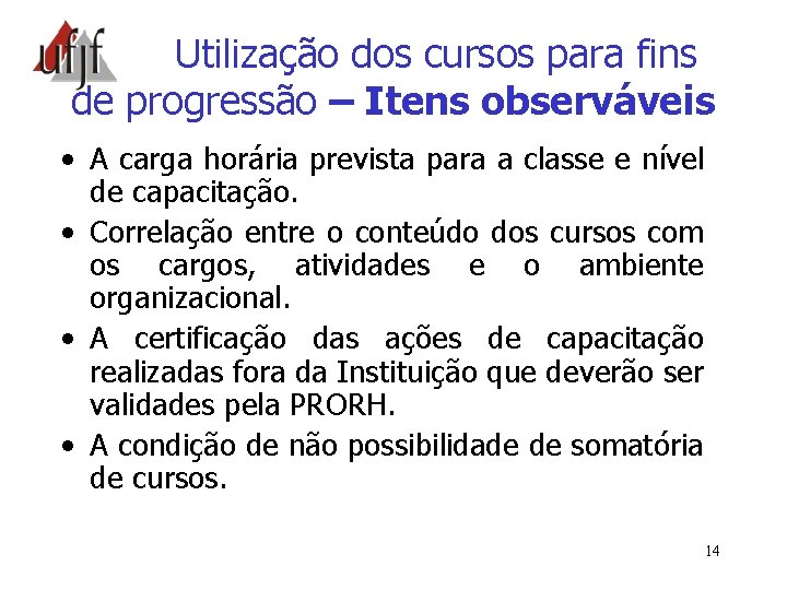  Utilização dos cursos para fins de progressão – Itens observáveis • A carga