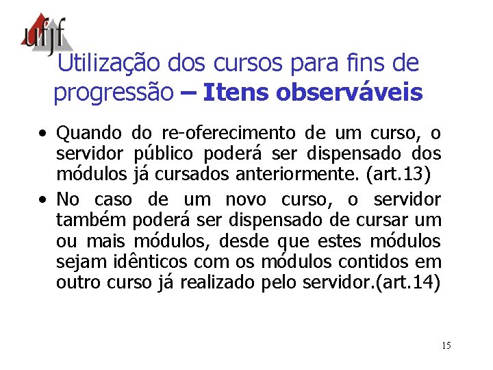 Utilização dos cursos para fins de progressão – Itens observáveis • Quando do re-oferecimento