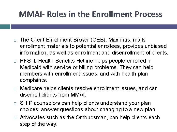 MMAI- Roles in the Enrollment Process The Client Enrollment Broker (CEB), Maximus, mails enrollment