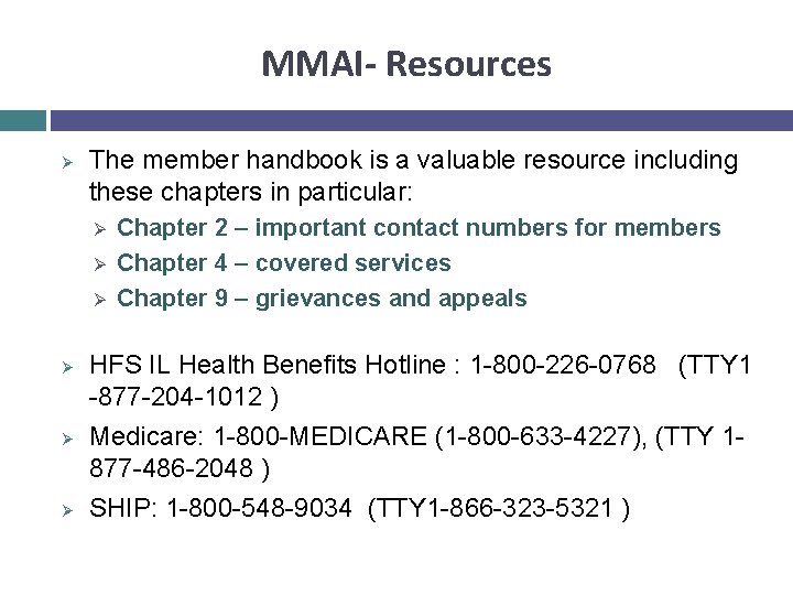 MMAI- Resources Ø The member handbook is a valuable resource including these chapters in