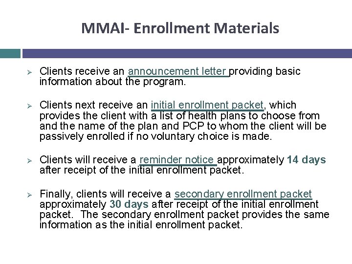 MMAI- Enrollment Materials Ø Ø Clients receive an announcement letter providing basic information about