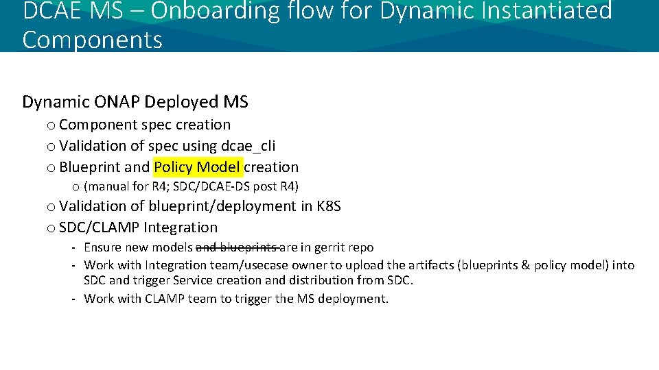 DCAE MS – Onboarding flow for Dynamic Instantiated Components Dynamic ONAP Deployed MS o