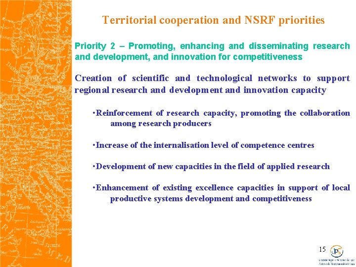 Territorial cooperation and NSRF priorities Priority 2 – Promoting, enhancing and disseminating research and