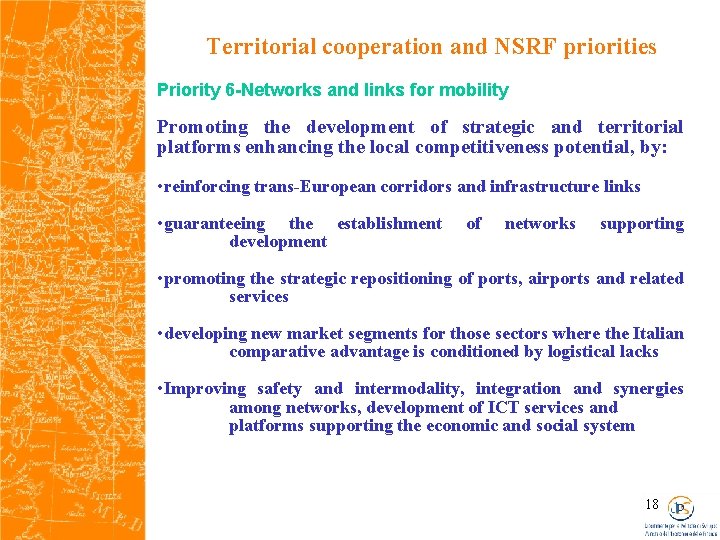 Territorial cooperation and NSRF priorities Priority 6 -Networks and links for mobility Promoting the