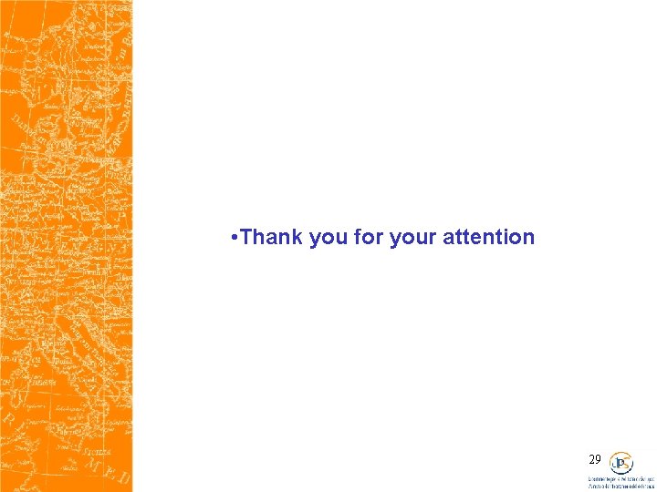  • Thank you for your attention 29 