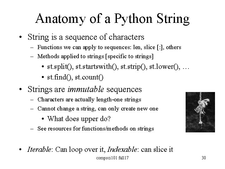 Anatomy of a Python String • String is a sequence of characters – Functions