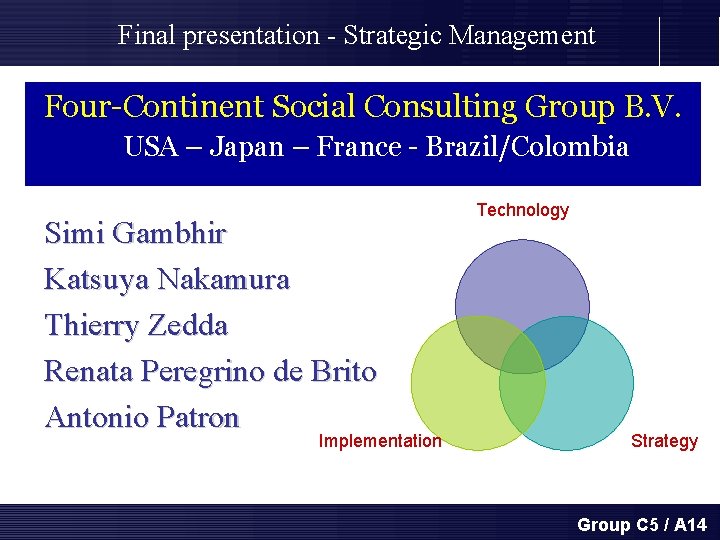 Final presentation - Strategic Management Four-Continent Social Consulting Group B. V. USA – Japan