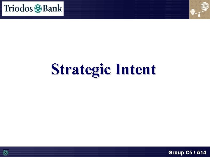 Strategic Intent Group C 5 / A 14 