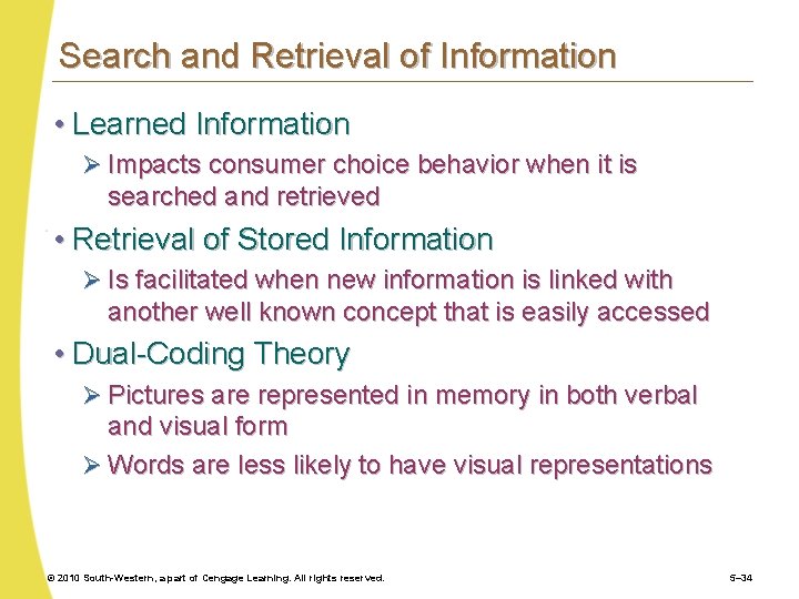 Search and Retrieval of Information • Learned Information Ø Impacts consumer choice behavior when