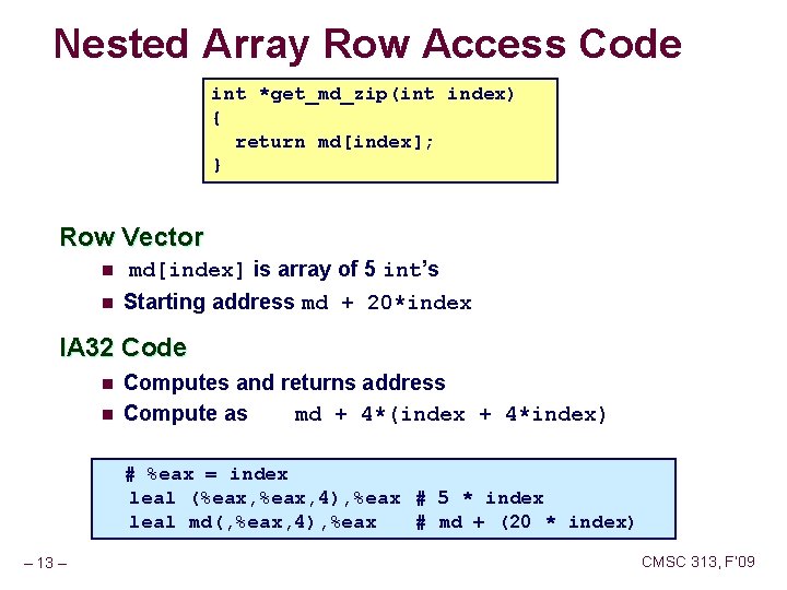 Nested Array Row Access Code int *get_md_zip(int index) { return md[index]; } Row Vector