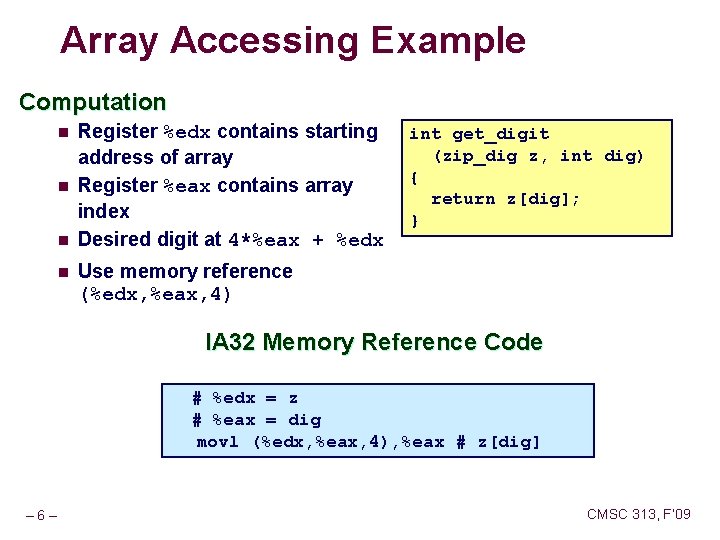 Array Accessing Example Computation n n Register %edx contains starting address of array Register