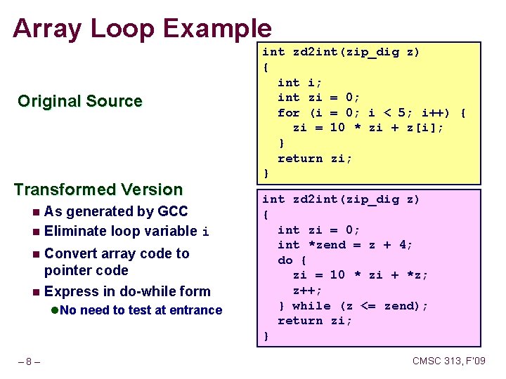 Array Loop Example Original Source Transformed Version As generated by GCC n Eliminate loop