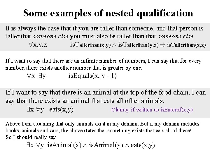 Some examples of nested qualification It is always the case that if you are