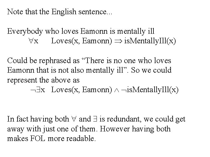 Note that the English sentence. . . Everybody who loves Eamonn is mentally ill