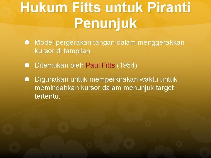 Hukum Fitts untuk Piranti Penunjuk Model pergerakan tangan dalam menggerakkan kursor di tampilan. Ditemukan