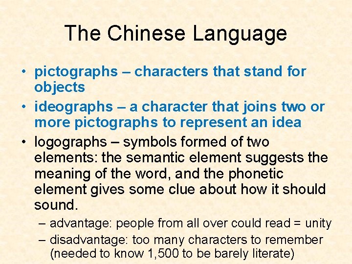 The Chinese Language • pictographs – characters that stand for objects • ideographs –