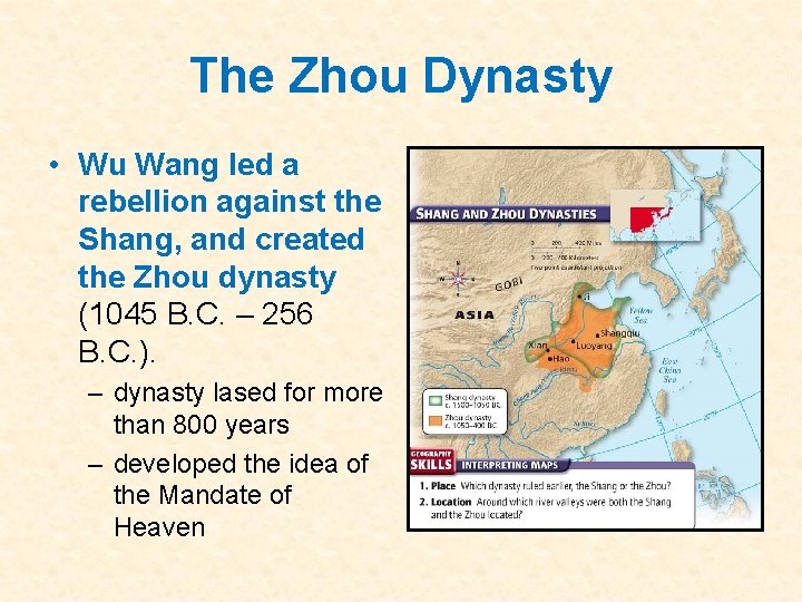 The Zhou Dynasty • Wu Wang led a rebellion against the Shang, and created