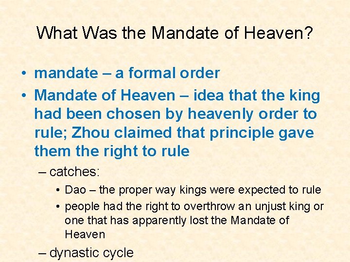 What Was the Mandate of Heaven? • mandate – a formal order • Mandate