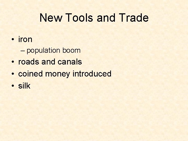 New Tools and Trade • iron – population boom • roads and canals •