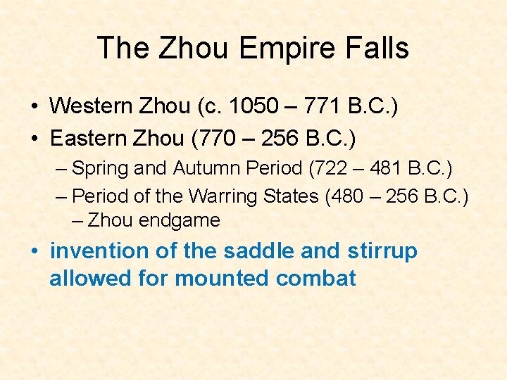 The Zhou Empire Falls • Western Zhou (c. 1050 – 771 B. C. )