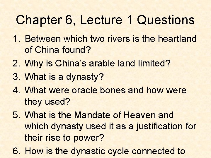 Chapter 6, Lecture 1 Questions 1. Between which two rivers is the heartland of
