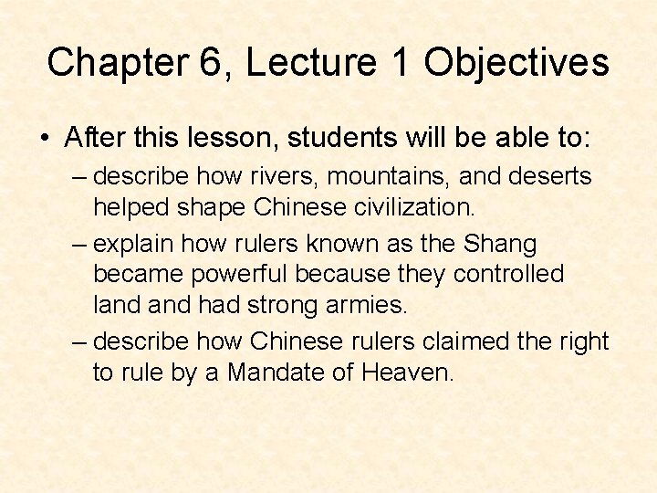 Chapter 6, Lecture 1 Objectives • After this lesson, students will be able to: