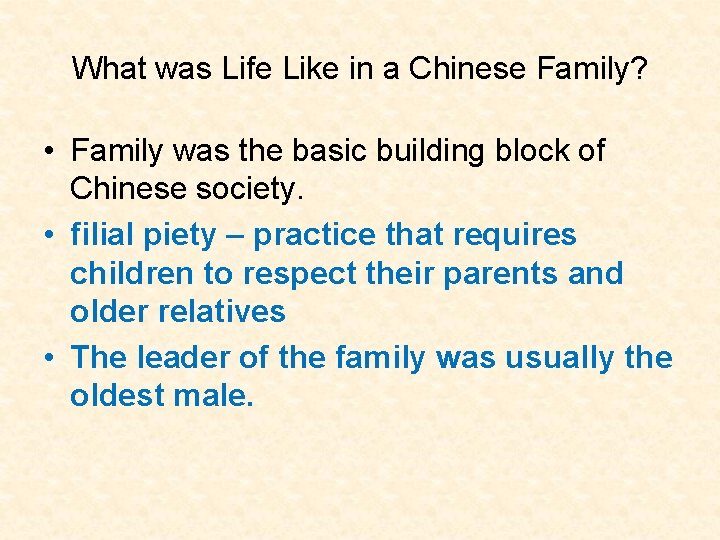 What was Life Like in a Chinese Family? • Family was the basic building