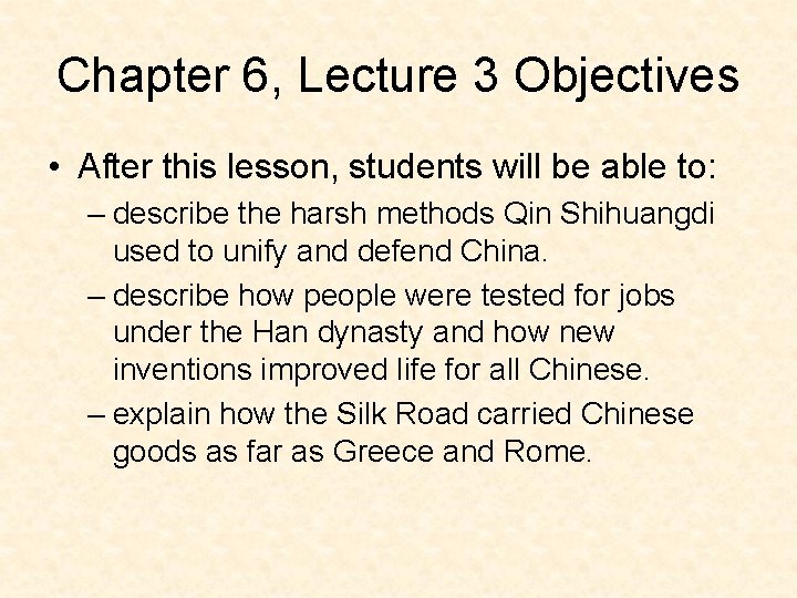 Chapter 6, Lecture 3 Objectives • After this lesson, students will be able to: