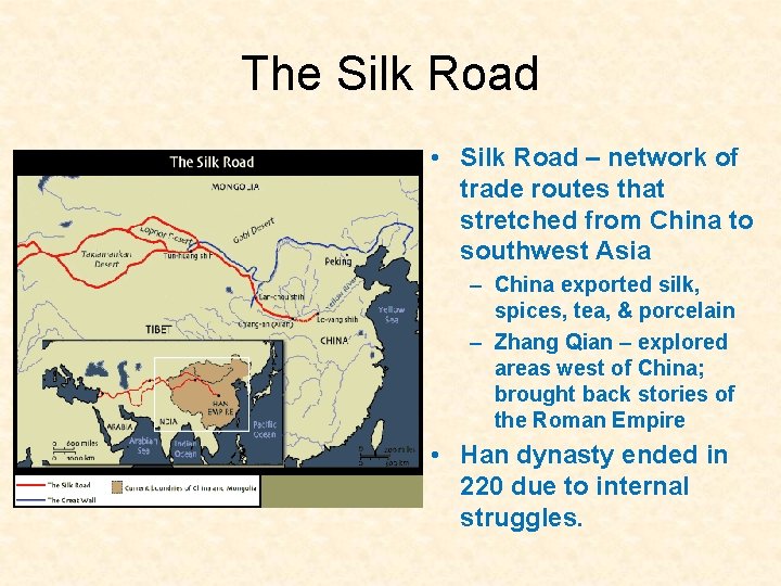 The Silk Road • Silk Road – network of trade routes that stretched from