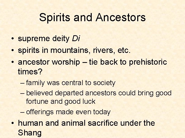 Spirits and Ancestors • supreme deity Di • spirits in mountains, rivers, etc. •