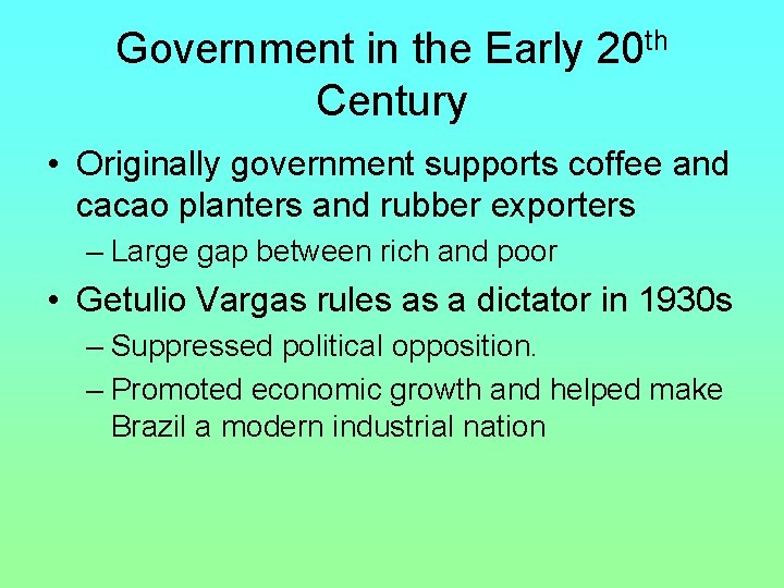 Government in the Early 20 th Century • Originally government supports coffee and cacao Government in the Early 20 th Century • Originally government supports coffee and cacao