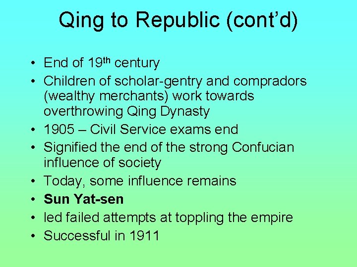 Qing to Republic (cont’d) • End of 19 th century • Children of scholar-gentry