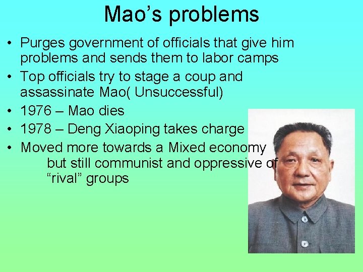 Mao’s problems • Purges government of officials that give him problems and sends them Mao’s problems • Purges government of officials that give him problems and sends them