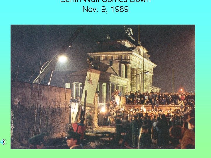 Berlin Wall Comes Down Nov. 9, 1989 