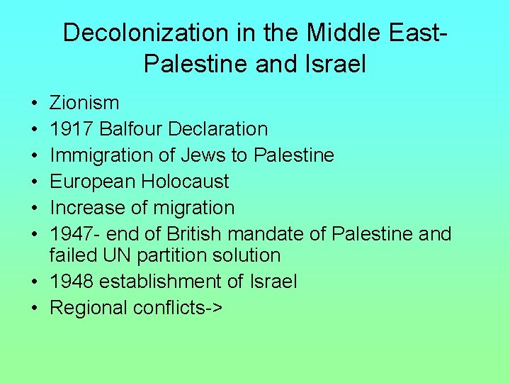 Decolonization in the Middle East- Palestine and Israel • • • Zionism 1917 Balfour