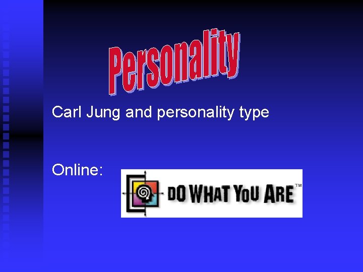 Carl Jung and personality type Online: 