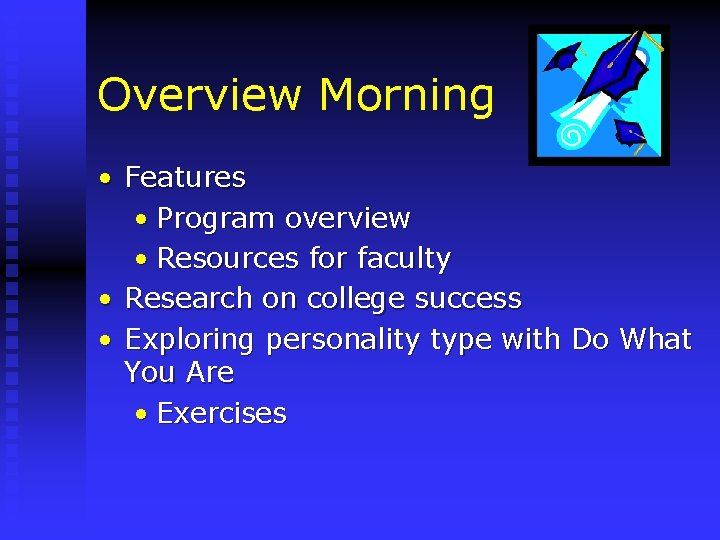 Overview Morning • Features • Program overview • Resources for faculty • Research on