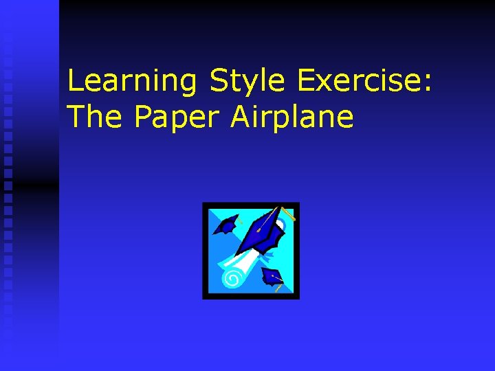 Learning Style Exercise: The Paper Airplane 