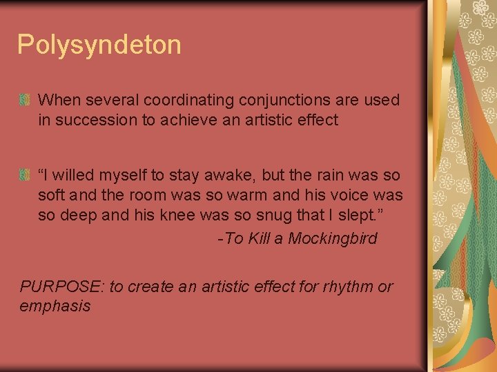 Polysyndeton When several coordinating conjunctions are used in succession to achieve an artistic effect