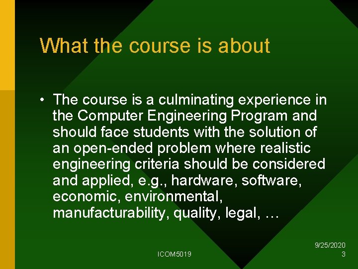 What the course is about • The course is a culminating experience in the