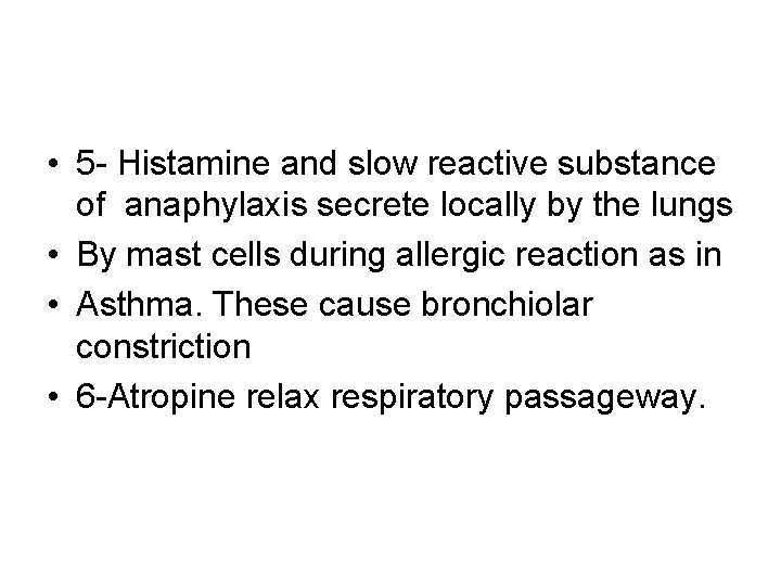 • 5 - Histamine and slow reactive substance of anaphylaxis secrete locally by • 5 - Histamine and slow reactive substance of anaphylaxis secrete locally by